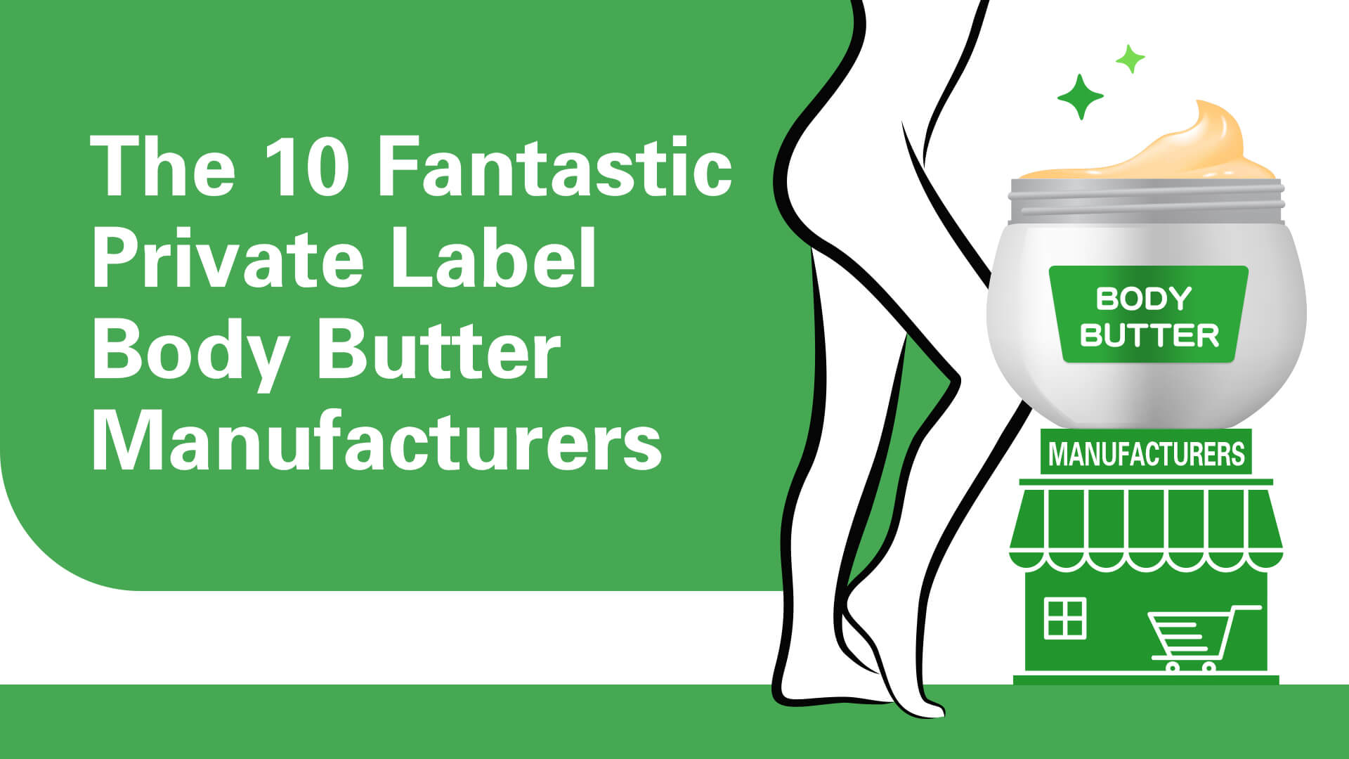 The 10 Fantastic Private Label Body Butter Manufacturers