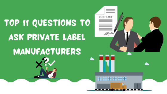 Top 11 Questions to Ask Private Label Manufacturers