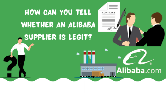 How Can You Tell Whether an Alibaba Supplier is Legit?