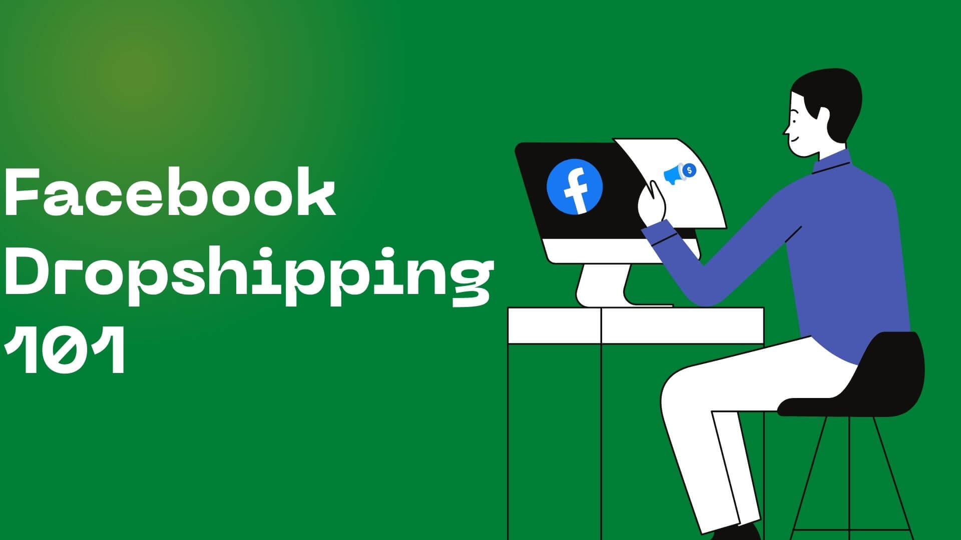 Facebook Dropshipping 101: How to Begin Dropshipping on Facebook Marketplace and Maximize Your ROI